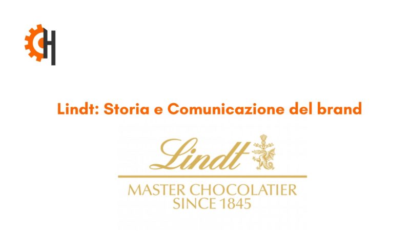 Lindt: Storia e Comunicazione del Brand