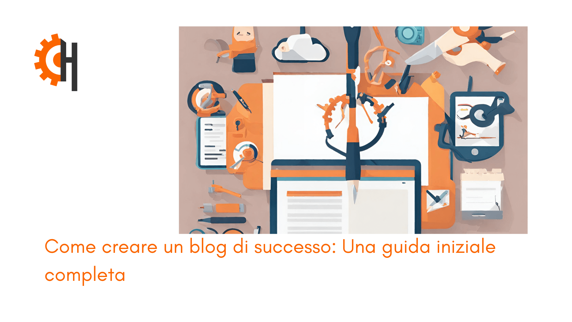 Come Creare un Blog - Una guida iniziale completa