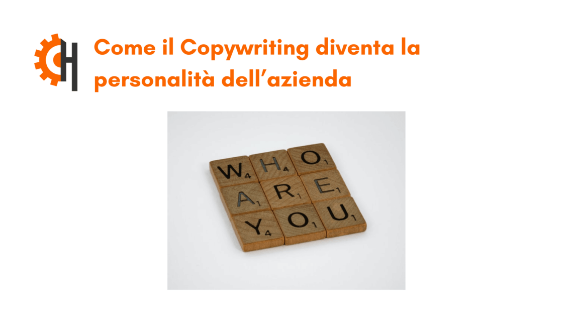 Perchè il Copywriting diventa la personalità dell’azienda