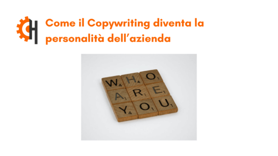 Perchè il Copywriting diventa la personalità dell’azienda