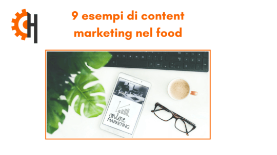 9 esempi di Content Marketing nel settore Food